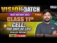 Video thumbnail for VISION BATCH | Class 11 Botany: Cell – The Unit of Life | NEET 2027 | FREE Online | 1 Day 1 Class