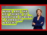 Video thumbnail for What Are The Key Things To Monitor During A Tornado Watch? - Weather Watchdog