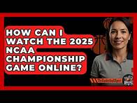 Video thumbnail for How Can I Watch the 2025 NCAA Championship Game Online? | The Basketball Xpert News