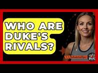 Video thumbnail for Who Are Duke's Rivals? - The Basketball Xpert