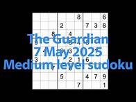 Video thumbnail for Sudoku solution – The Guardian 7 May 2025 Medium level