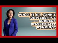 Video thumbnail for What Is St. John's University’s Current Basketball Ranking? | The College Explorer