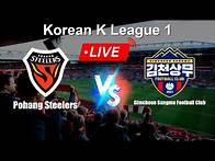 Video thumbnail for 🔴 LIVE: Pohang Steelers vs Gimcheon Sangmu Football Club - Live Score Today - Korean K League 1