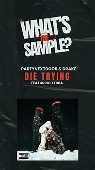 Video thumbnail for PARTYNEXTDOOR & Drake - Die Trying (What's The Sample?) #whatsthesample
