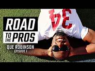 Video thumbnail for Que Robinson: Road to the Pros - Episode 1