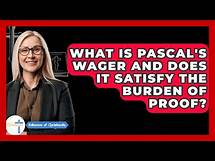 Video thumbnail for What Is Pascal's Wager And Does It Satisfy The Burden Of Proof? - Followers Of Christianity