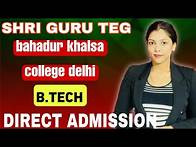Video thumbnail for SGTB shri guru teg bahadur khalsa college delhi,B.tech direct admission full review fees, placement!