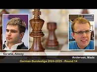Video thumbnail for GM Alexey Sarana vs GM Mads Andersen | German Bundesliga 2024-2025 | Round 14