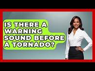 Video thumbnail for Is There A Warning Sound Before A Tornado? - Weather Watchdog