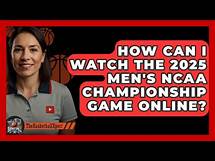 Video thumbnail for How Can I Watch the 2025 Men's NCAA Championship Game Online? | The Basketball Xpert News