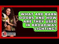 Video thumbnail for What Are Barn Doors And How Are They Used In Broadway Lighting? - Broadway Behind The Curtain