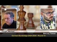 Video thumbnail for GM Michael Feygin vs GM Tamas Banusz | German Bundesliga 2024-2025 | Round 14