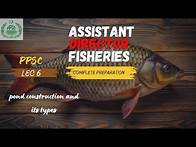 Video thumbnail for Lec 6 | Ponds- Construction + types | PPSC: Assistant Director Fisheries ,Complete Preparation