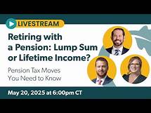 Video thumbnail for Retiring with a Pension: Lump Sum or Lifetime Income? Pension Tax Moves You Need to Know