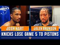 Video thumbnail for Josh Hart and Jalen Brunson on Knicks' Game 5 loss to Pistons: 'Wasn't our day today'