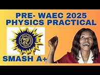 Video thumbnail for PRE- WAEC 2025 PHYSICS PRACTICAL. (A MUST WATCH FOR A+)