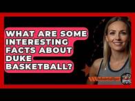 Video thumbnail for What Are Some Interesting Facts About Duke Basketball? - The Basketball Xpert