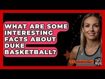 Video thumbnail for What Are Some Interesting Facts About Duke Basketball? - The Basketball Xpert