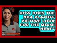 Video thumbnail for How Does the NBA Playoff Picture Look for the Miami Heat? | The Basketball Xpert News