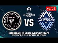 Video thumbnail for INTER MIAMI vs VANCOUVER WHITECAPS - CONCACAF Champions Cup 2025 Semi Final Preview,Live Match Today