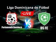 Video thumbnail for 🔴 LIVE: Portsmouth Bombers vs DS FC - Live Score Today - Liga Dominicana de Fútbol