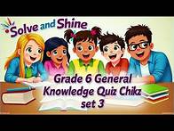 Video thumbnail for Solve and Shine Grade 6 General Knowledge Quiz—Test Your Skills! Set 3