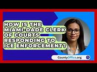 Video thumbnail for How Is the Miami-Dade Clerk of Courts Responding to ICE Enforcement? | CountyOffice News
