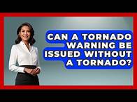 Video thumbnail for Can A Tornado Warning Be Issued Without A Tornado? - Weather Watchdog