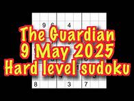 Video thumbnail for Sudoku solution – The Guardian 9 May 2025 Hard level