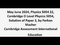 Video thumbnail for 505422MJ24 May June 2024 Physics 5054 22, Solution by Ferhan Mazher