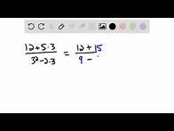 Video thumbnail for Complete each solution to evaluate the expression. 12+5 ·3/3^2-2 ·…