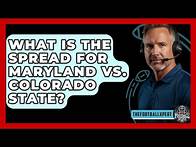 Video thumbnail for What Is the Spread for Maryland vs. Colorado State? - The Football Xpert