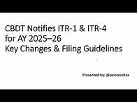Video thumbnail for CBDT Notifies ITR-1 & ITR-4 for AY 2025–26 - Key Changes & Filing Guidelines issued for PY 2024-25