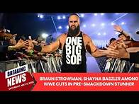 Video thumbnail for Braun Strowman, Shayna Baszler among WWE cuts in pre-SmackDown stunner.