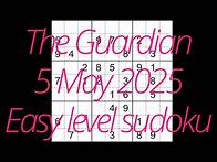 Video thumbnail for Sudoku solution – The Guardian 5 May 2025 Easy level