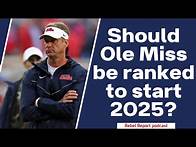 Video thumbnail for Should Ole Miss be ranked to start the 2025 season? | Rebel Report podcast
