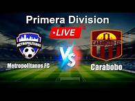 Video thumbnail for 🔴 LIVE: Metropolitanos FC vs Carabobo - Live Score Today - Venezuela Primera Division
