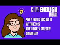 Video thumbnail for Part 2: A Full Response - Paper 2 Question 1b Reflective Commentary Cambridge AS English Language