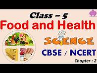 Video thumbnail for Food And Health ||Class - 5 Science ||CBSE/NCERT Syllabus ~ Food Components |Diseases| Balanced Diet