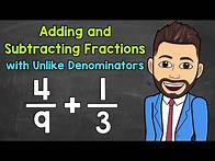 Video thumbnail for Adding and Subtracting Fractions with Unlike Denominators | Math with Mr. J