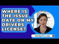 Video thumbnail for Where Is The Issue Date On My Drivers License? - CountyOffice.org