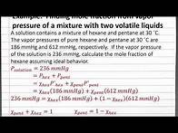 Video thumbnail for CHEM 201 - Finding mole fraction from vapor pressure of a mixture with two volatile liquids