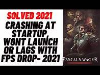 Video thumbnail for How to Fix Pascal's Wager Crashing at startup, Won't launch or lags with FPS Drop - 2021