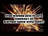Video thumbnail for How to give an electric shock to someone with socks!!