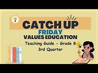 Video thumbnail for Grade 8 Quarter 3 - Catch Up Friday Teaching Guide: Values Education | Elevate Academic Performance