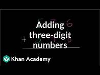Video thumbnail for Adding three-digit numbers | Addition and subtraction | Arithmetic | Khan Academy