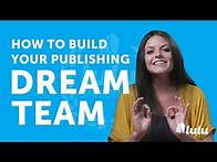 Video thumbnail for How to Build Your Publishing Dream Team