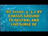 Video thumbnail for IEC 61000-4-5 2 kV chassis ground to neutral and live surge DC