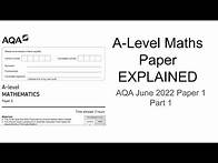 Video thumbnail for A-Level Maths Paper Explained (AQA June 2022 Paper 1) Part 1