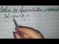 Video thumbnail for Solve by Factorisation method for class 10, Solve by Factorization method 3x2-10x+8=0